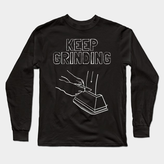 Keep Grinding Long Sleeve T-Shirt by Souls.Print